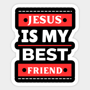 Jesus Is My Best Friend | Christian Saying Sticker